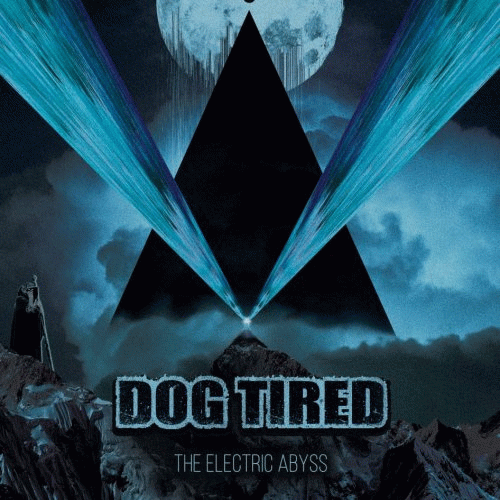 Dog Tired : The Electric Abyss Dog Tired : The Electric Abyss